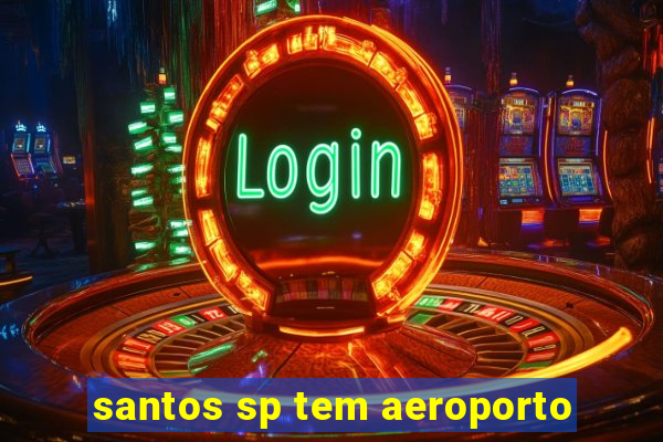 santos sp tem aeroporto